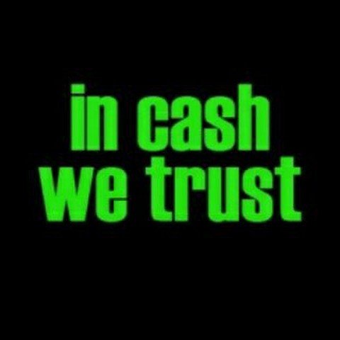 In Cash We Trust