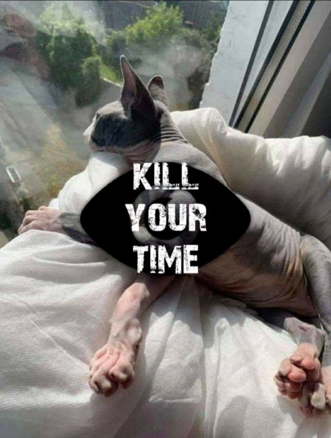"KYT" Kill Your Time