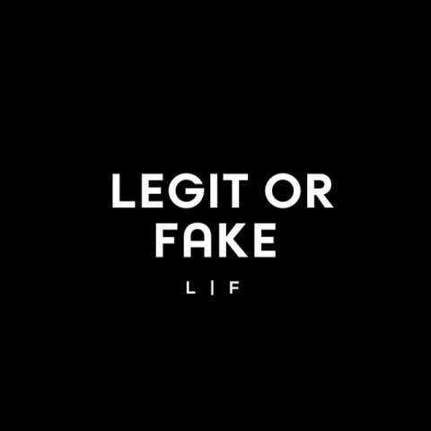 LEGIT OR FAKE