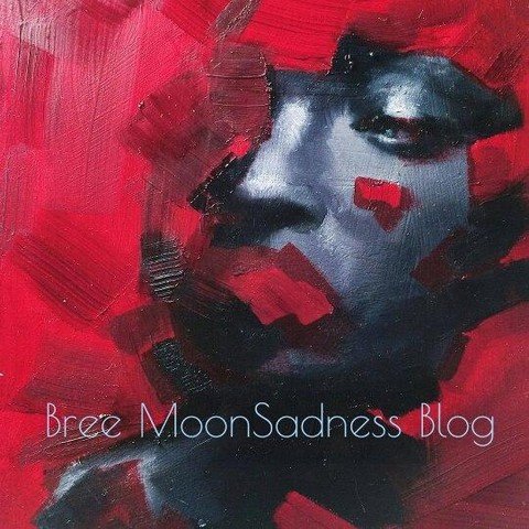 Bree MoonSadness Blog