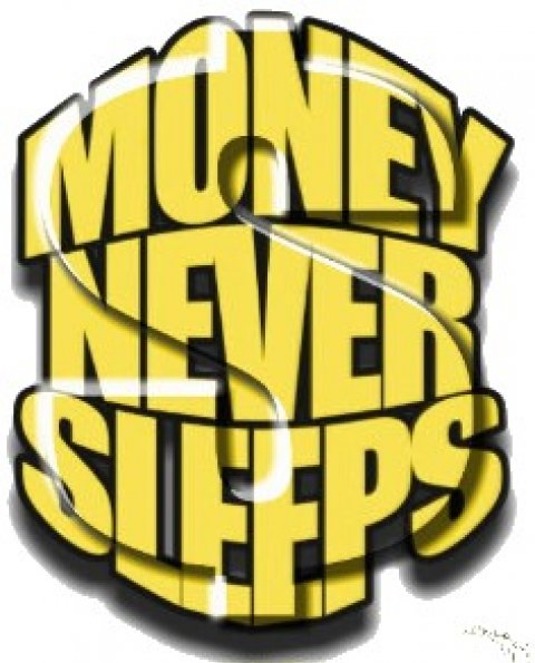 Money Never Sleeps