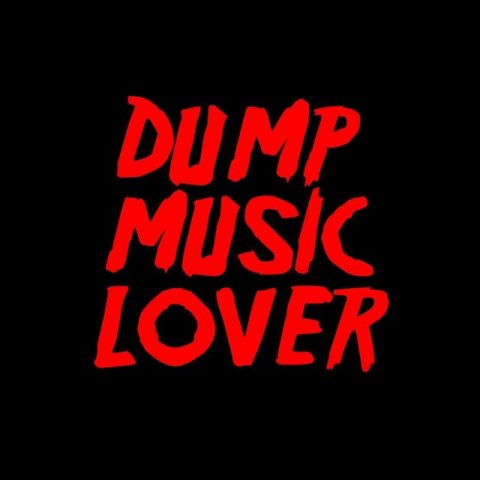 DUMP MUSIC LOVER