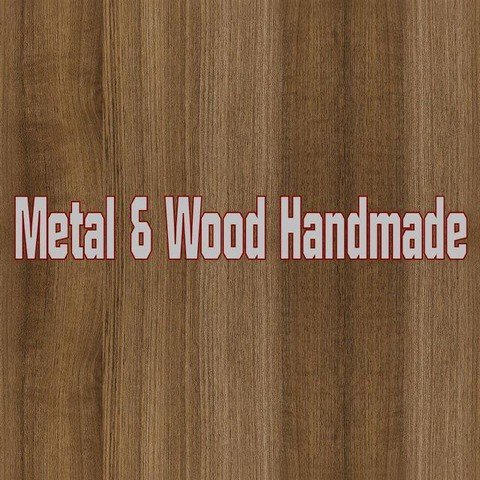 Metal & Wood Handmade