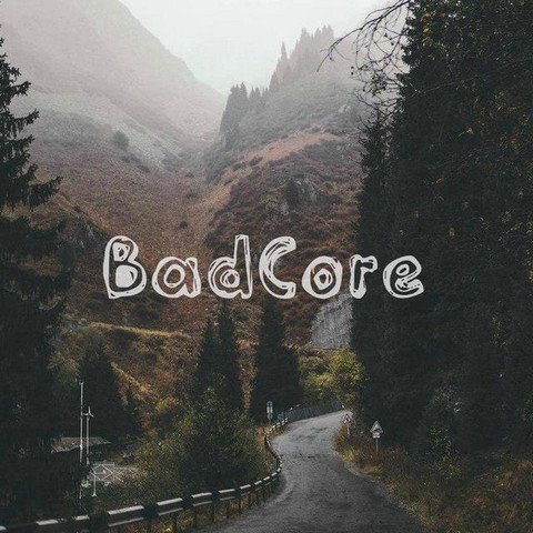 BadCore | для искренних душ