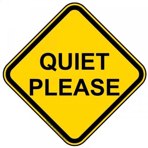 Quiet,please!