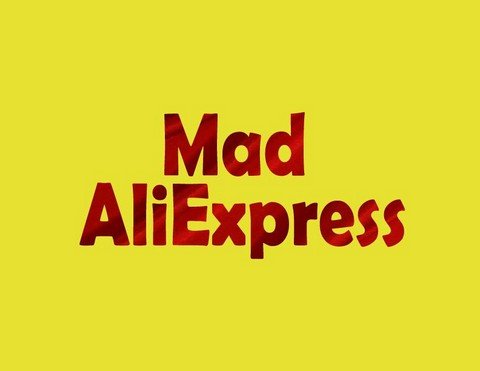 Mad aliexpress