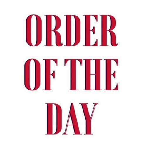 Order of The day